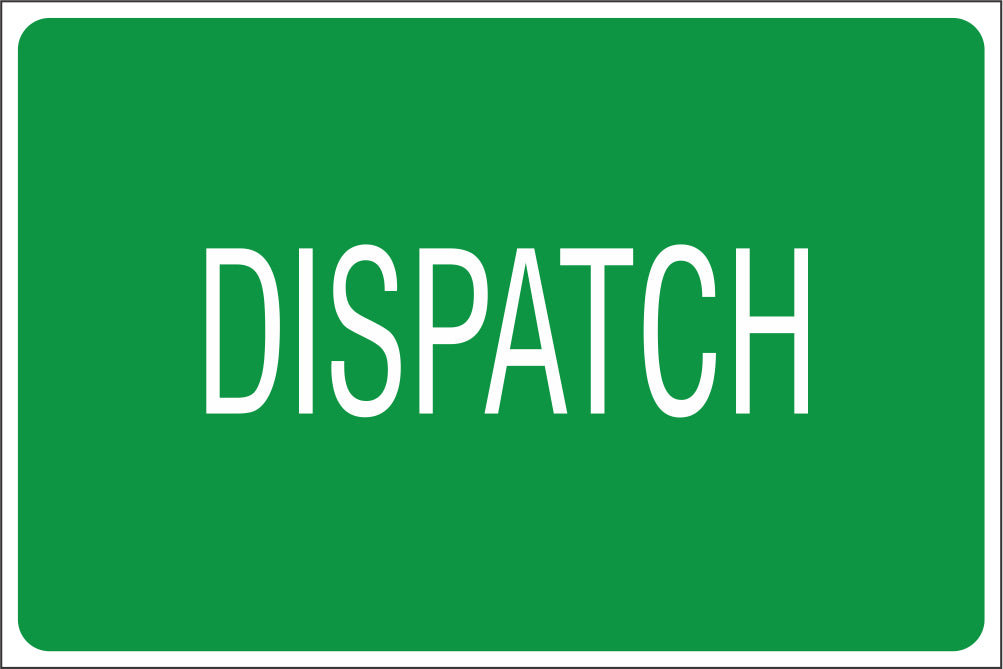 Dispatch safety sign (IN16) Safety Sign Online