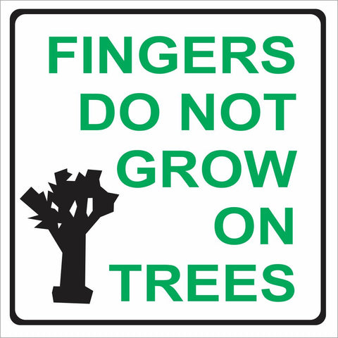 Warning : Fingers do not grow on trees safety sign (M099)