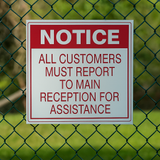 Notice : All Customers must report to main reception safety sign (C63)