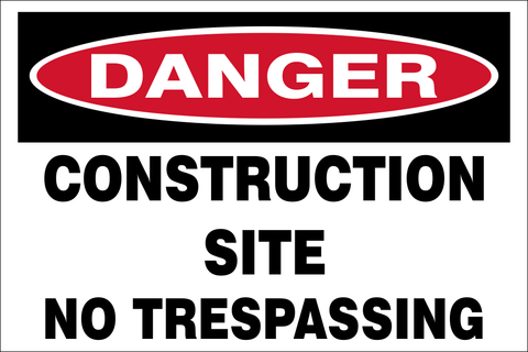 Danger : Construction site no trespassing safety sign (C76)