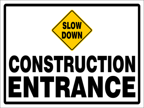 Slow down construction entrance safety sign (C85)