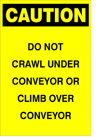 Caution : Do not crawl under conveyor safety sign (CAU133)