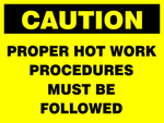 Caution : Proper hot work procedures safety sign (CAU024)