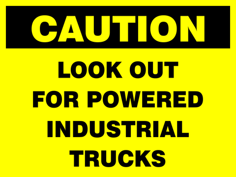 Caution : Look out powered industrial trucks safety sign (CAU062)