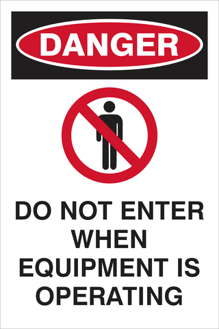 Danger : do not enter when equipment is operating safety sign (DAN094)
