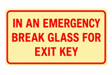 In an Emergency break glass for exit key photoluminescent Safety Sign (F43) - SABS/SANS Approved