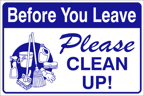 Before you leave Please clean up safety sign (HYG011)