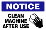 Notice : Clean machine after use safety sign (HYG09)
