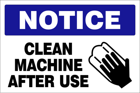 Notice Clean machine after use safety sign (HYG09)