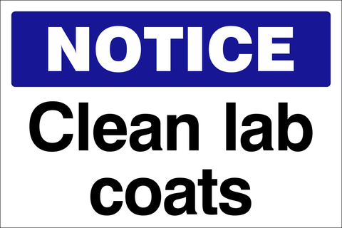 Notice : Clean lab coats safety sign (LAB08)