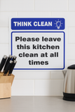 Think Clean : Please leave this kitchen clean at all times safety sign (N24)