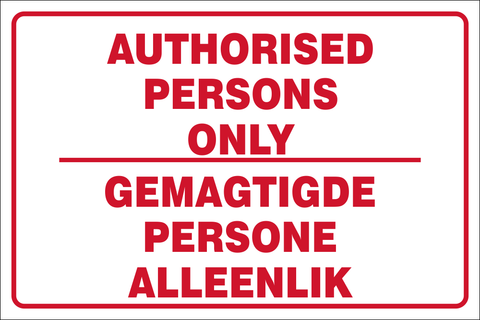 Authorised persons only safety sign 2 lang (NE016)