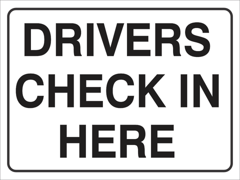 Drivers check in here safety sign (NOT01)