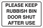 Please keep rubbish bin door shut safety sign (NOT028)