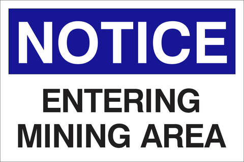 Notice : Entering mining area safety sign (NOT042)