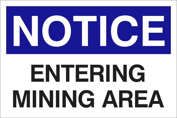 Notice : Entering mining area safety sign (NOT042) | Safety Sign Online