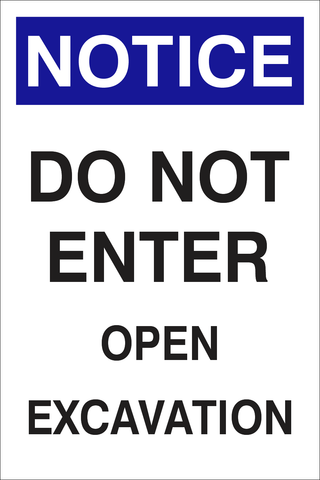 Notice : Do not enter open excavation safety sign (NOT043)