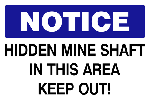 Notice : Hidden mine shaft safety sign (NOT066)