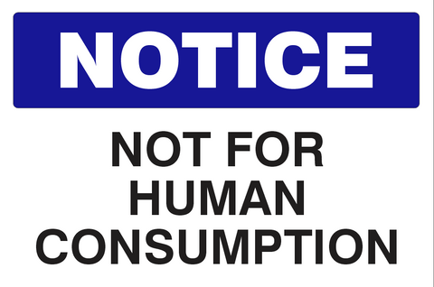 Notice : not for human consumption safety sign (NOT077)