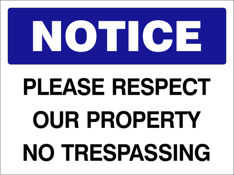 Notice : Please respect our property safety sign (NOT081)