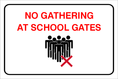 No gathering at school gates safety sign (NOT088)