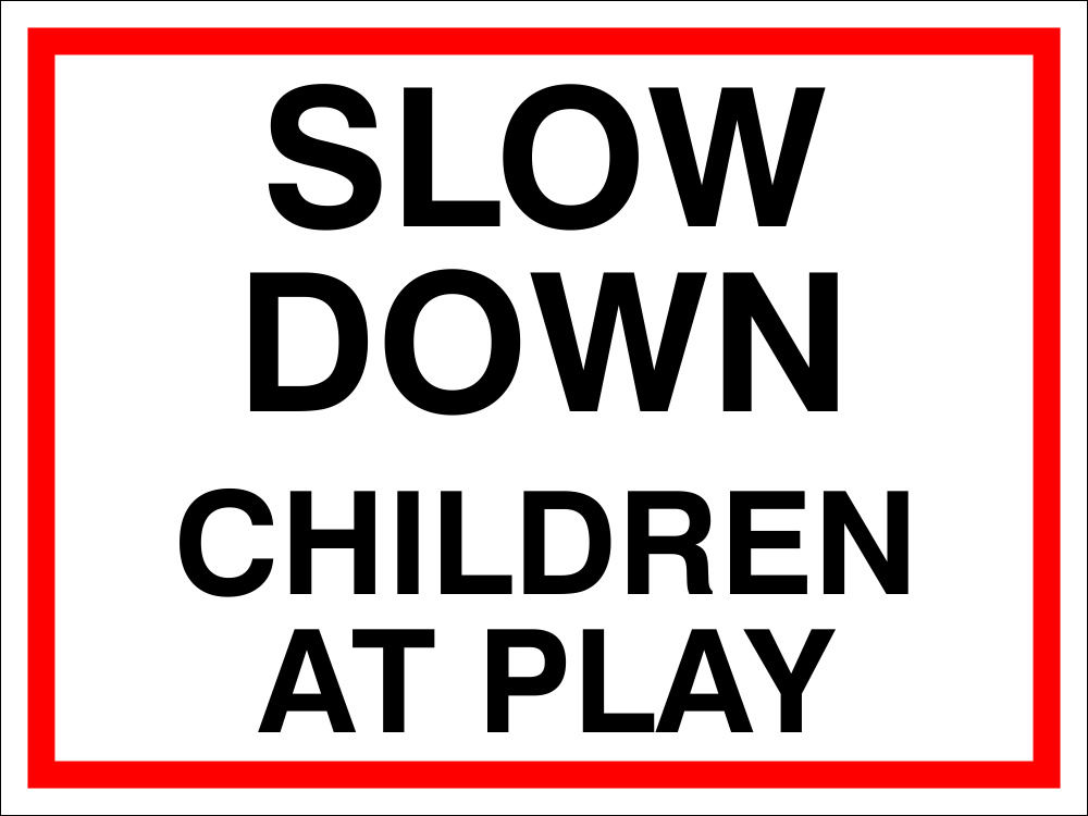 Slow down Children at play safety sign (NOT099) | Safety Sign Online
