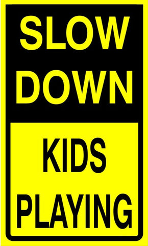 Slow down : kids playing safety sign (NOT110)