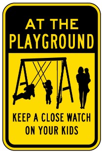 Notice  At the playground  Keep a close watch on your kids safety sign (NOT095)
