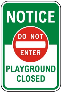 Notice : Do not enter. Playground closed safety sign (NOT087)