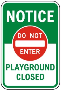 Notice Do not enter Playground closed safety sign (NOT087)