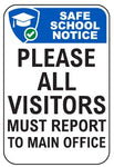 Please all visitors must report to main office safety sign (SS9)