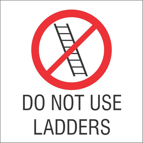 Do not use ladders in this area safety sign (P43)