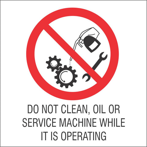 Do not clean or oil machine while it is operating safety sign (P42)