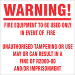 Warning : Fire equipment to be used only in event of fire safety sign (M123)