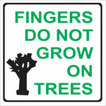 Warning : Fingers do not grow on trees safety sign (M099)