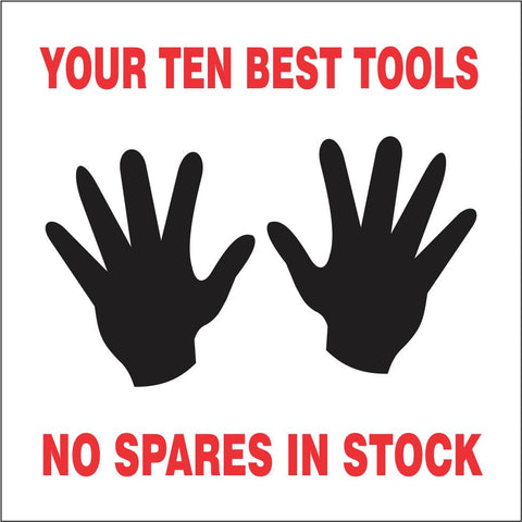 Your ten best tools, no spares in stock safety sign (M103)