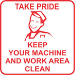 Take pride keep your machine and work area clean safety sign (M132)