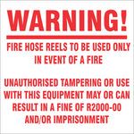 Warning : Fire Hose Reels to be used only in event of a fire safety