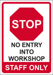 Stop. No entry into workshop. Staff only safety sign (ST016)