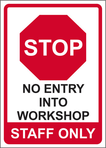 Stop. No entry into workshop. Staff only safety sign (ST016)