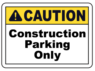 Caution : Construction Parking safety sign (C88)