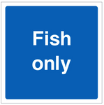 Fish only safety sign (CAT22)