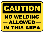 Caution : No welding allowed safety sign (CAU020)