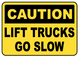 Caution Lift trucks go slow safety sign (CAU065)