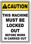 Caution This machine must be locked out before work is carried out safety sign (CAU071)