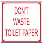Don`t waste toilet paper safety sign  (T3)