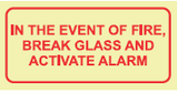 SABS In the event of fire, break glass to activate alarm photoluminescent (glow in the dark) sign (F44)