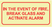 SABS In the event of fire, break glass to activate alarm photoluminescent (glow in the dark) sign (F44)