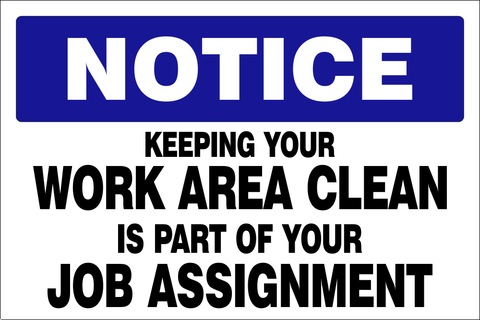 Notice : keeping your work area clean safety sign (HYG03)