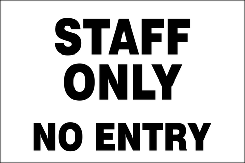 Staff Only - No Entry ( Black)  safety sign (NE3)